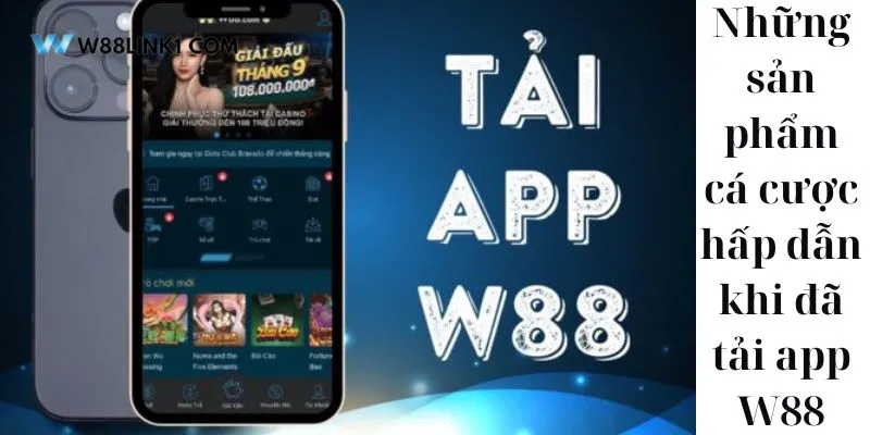 Hướng dẫn tải app W88 trên điện thoại Android và iOS